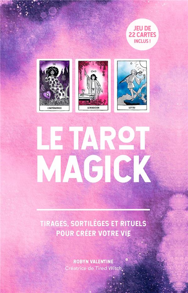 Dangle Kompliment Blændende Le tarot magick : tirages, sortilèges et rituels pour créer votre vie :  Robyn Valentine - 2017179728 | Cultura