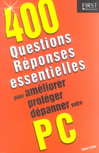 400 Questions/reponses Essentielles Pour Ameliorer, Proteger, Depanner ...