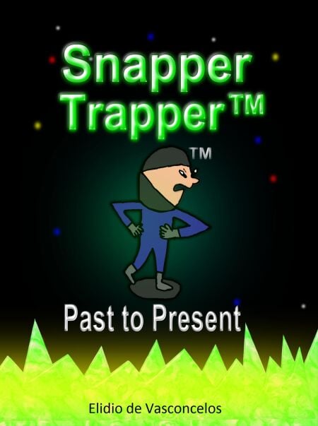 Snapper Trapper™: Past to Present - Snapper Trapper™, #3 | Cultura