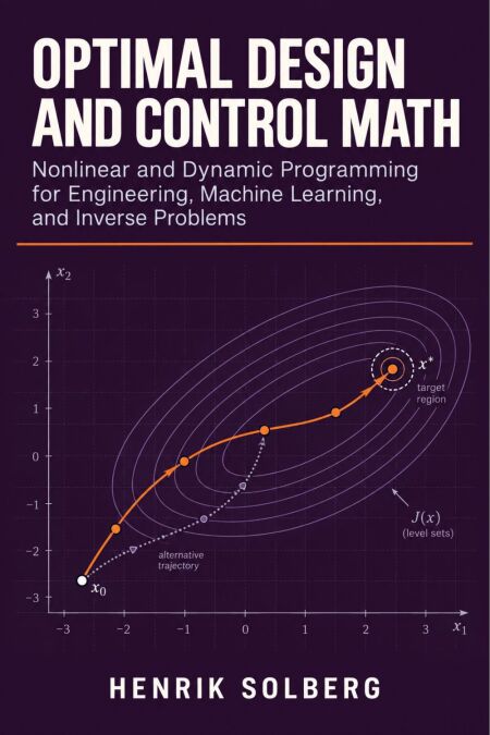 Optimal Design and Control Math - Nonlinear and Dynamic Programming for ...