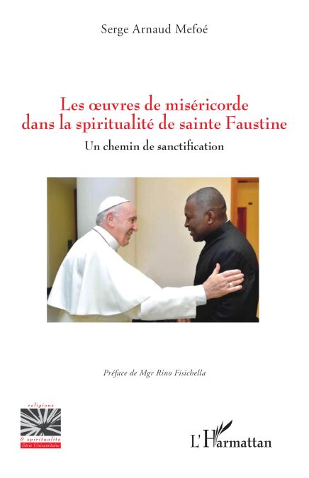 Les oeuvres de miséricorde dans la spiritualité de sainte Faustine - Un ...