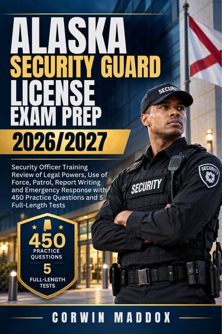 Alaska Security Guard License Exam Prep 2026/2027 - Security Officer ...
