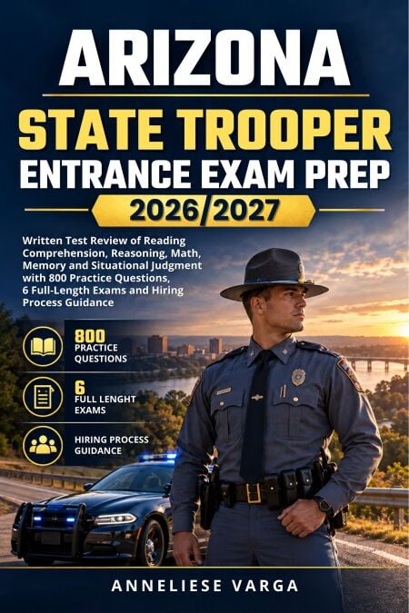 Arizona State Trooper Entrance Exam Prep 2026/2027 - Written Test ...