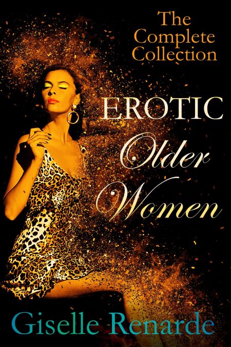 Erotic Older Women: The Complete Collection - Erotic Older Women | Cultura
