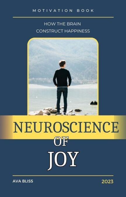 Neuroscience of Joy. How the Brain Constructs Happiness. | Cultura