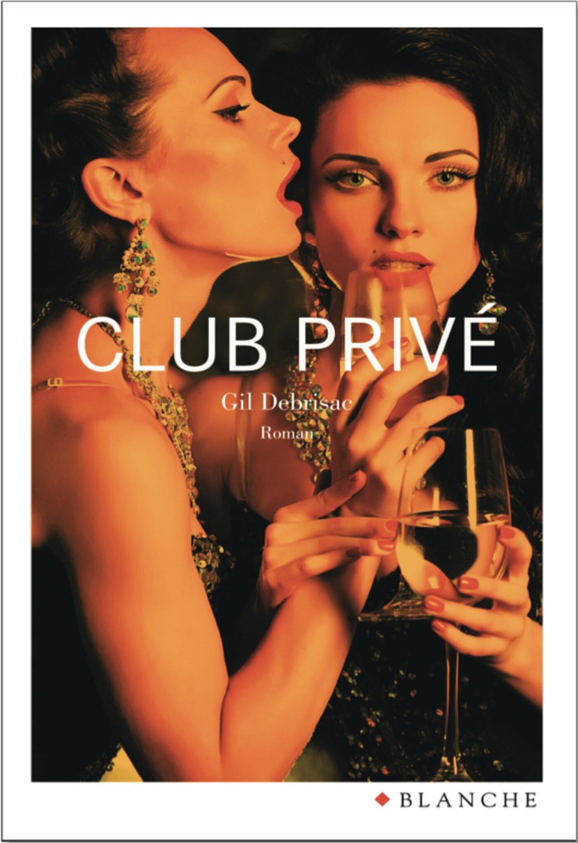 Club privé : Gil Debrisac - 9782846284943 - Ebook érotique | Cultura