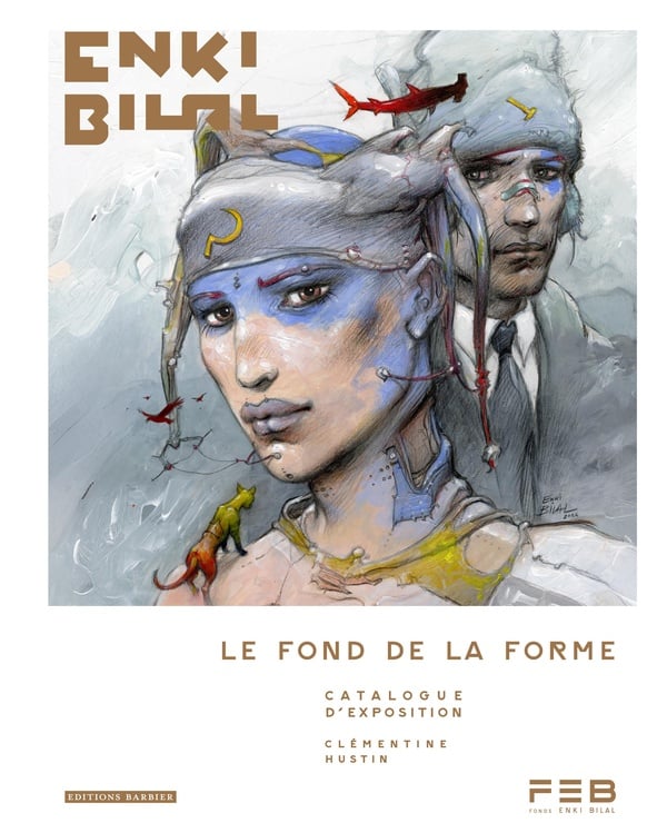 Le Fond de la forme : Catalogue d'exposition : Enki Bilal | Cultura