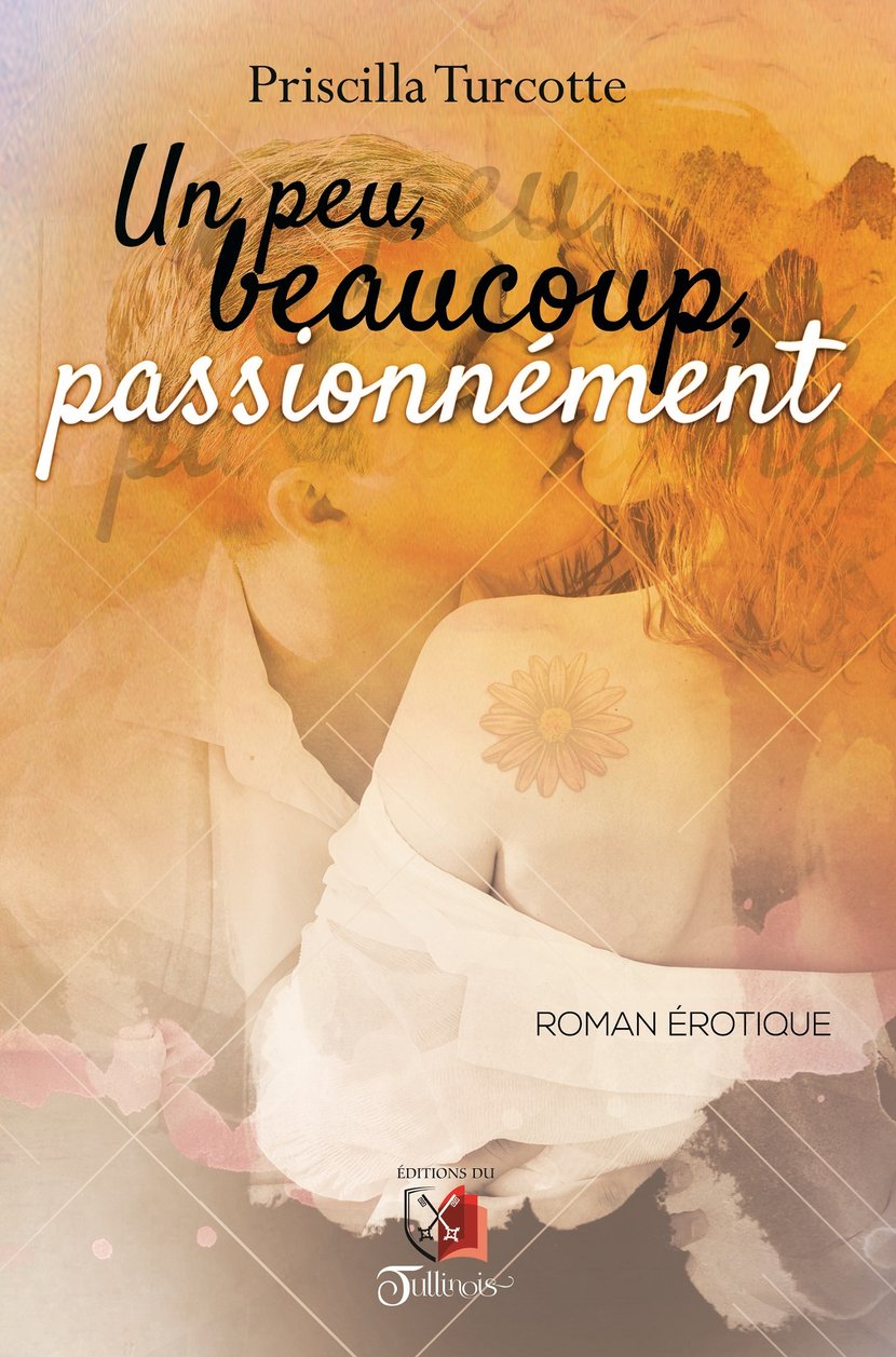 Un peu, beaucoup, passionnément - Roman érotique - 9782924169896 | Cultura