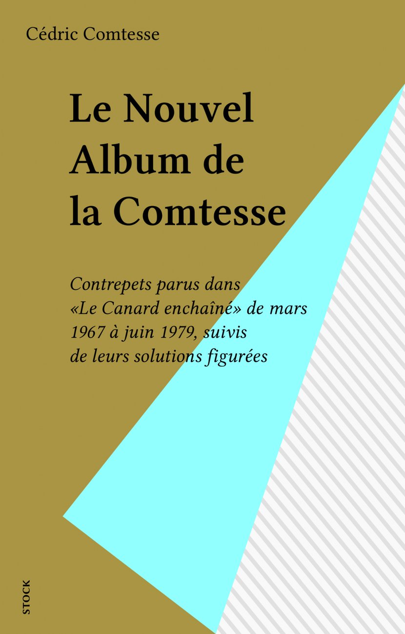 Le Nouvel Album de la Comtesse Contrepets parus dans «Le Canard enchaîné» de mars 1967 à juin