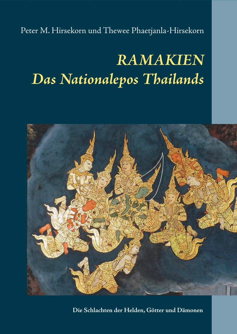 Ramakien. Das Nationalepos Thailands - Die Schlachten der Helden, Götter  und Dämonen