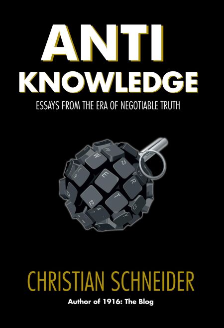 Anti-Knowledge: Essays From the Era of Negotiable Truth - 9798985205619 ...