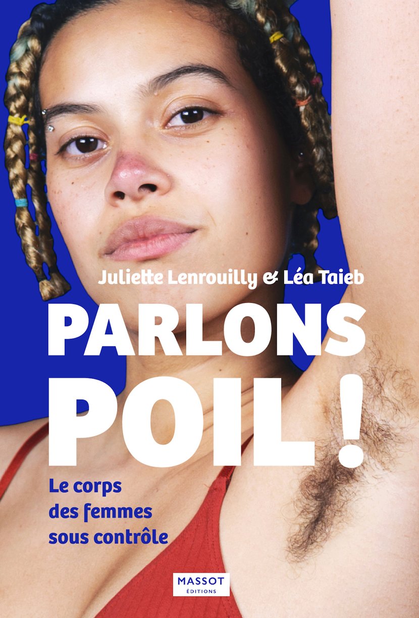 Parlons poil ! - Le corps des femmes sous contrôle - Le corps des femmes  sous contrôle : Léa Taieb - 9782380352955 | Cultura