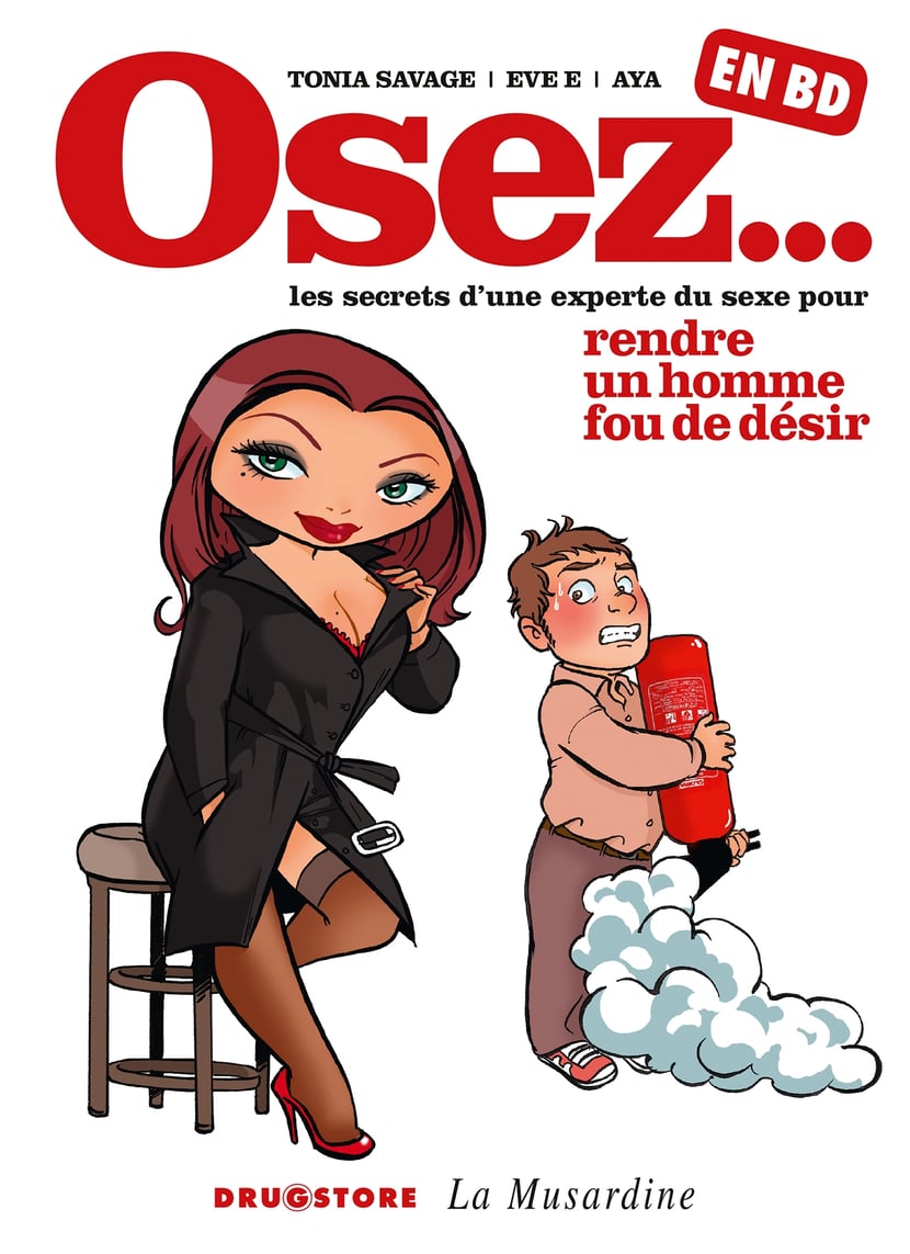 Osez... en BD - Tome 01 - Rendre un homme fou de désir : Tonia Savage -  9782331009013 | Cultura