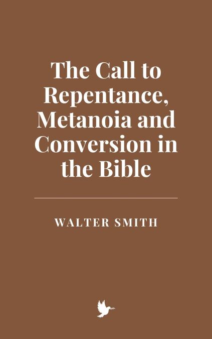 The Call to Repentance, Metanoia and Conversion in the Bible | Cultura