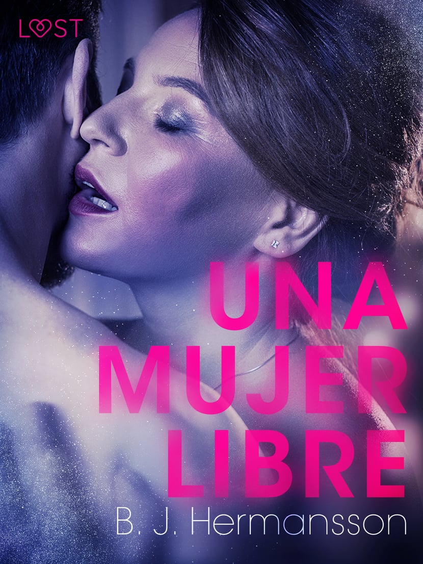 Una mujer libre - Relato erótico - 9788726273557 | Cultura