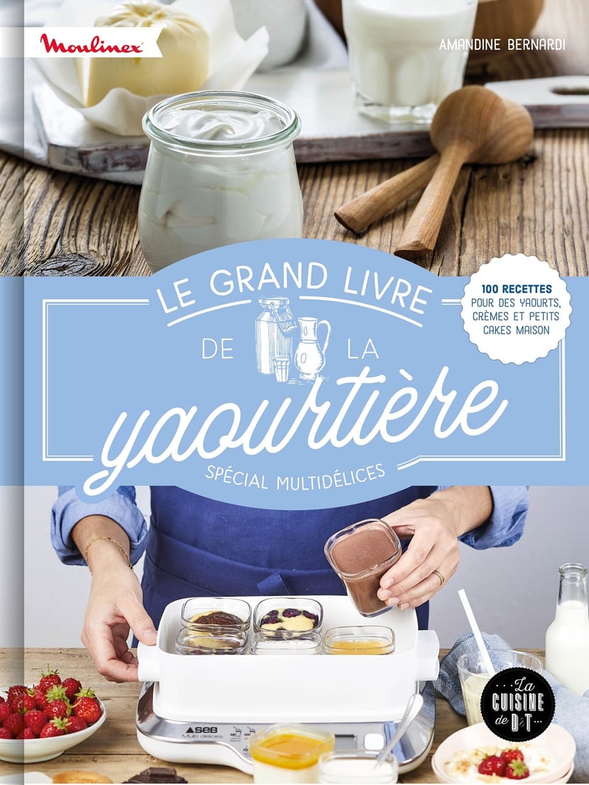 Le grand livre de la yaourtière spécial multidélices : Amandine