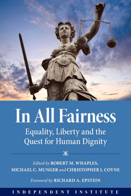 In All Fairness - Equality, Liberty, and the Quest for Human Dignity ...