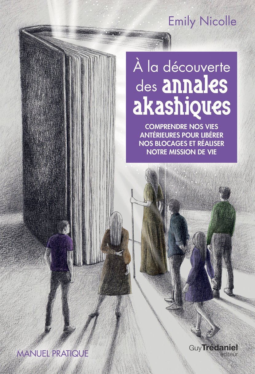 À la découverte des annales akashiques - Comprendre nos vies antérieures  pour libérer les blocages e : Emily Nicolle - 9782813229267 - Ebook  Esotérisme - Ebook Santé & Bien-Être - Ebook Vie pratique | Cultura