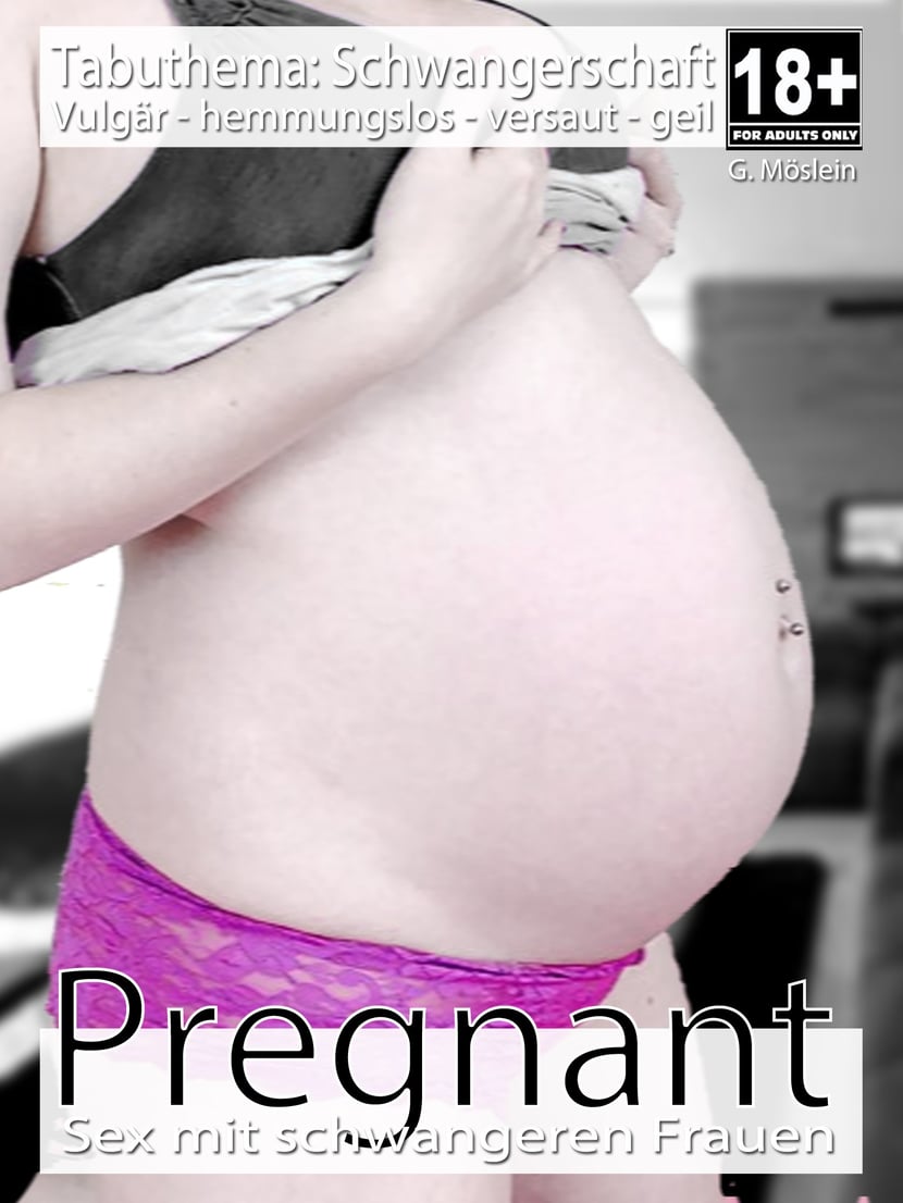 Pregnant - Sexgeschichten während der Schwangerschaft - Tabuthema: Schwanger  Sex und Erotik-Kurzgeschichten - 9783746078236 - Ebook érotique | Cultura
