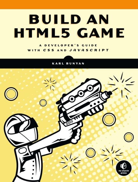 Build an HTML5 Game - A Developer's Guide with CSS and JavaScript | Cultura