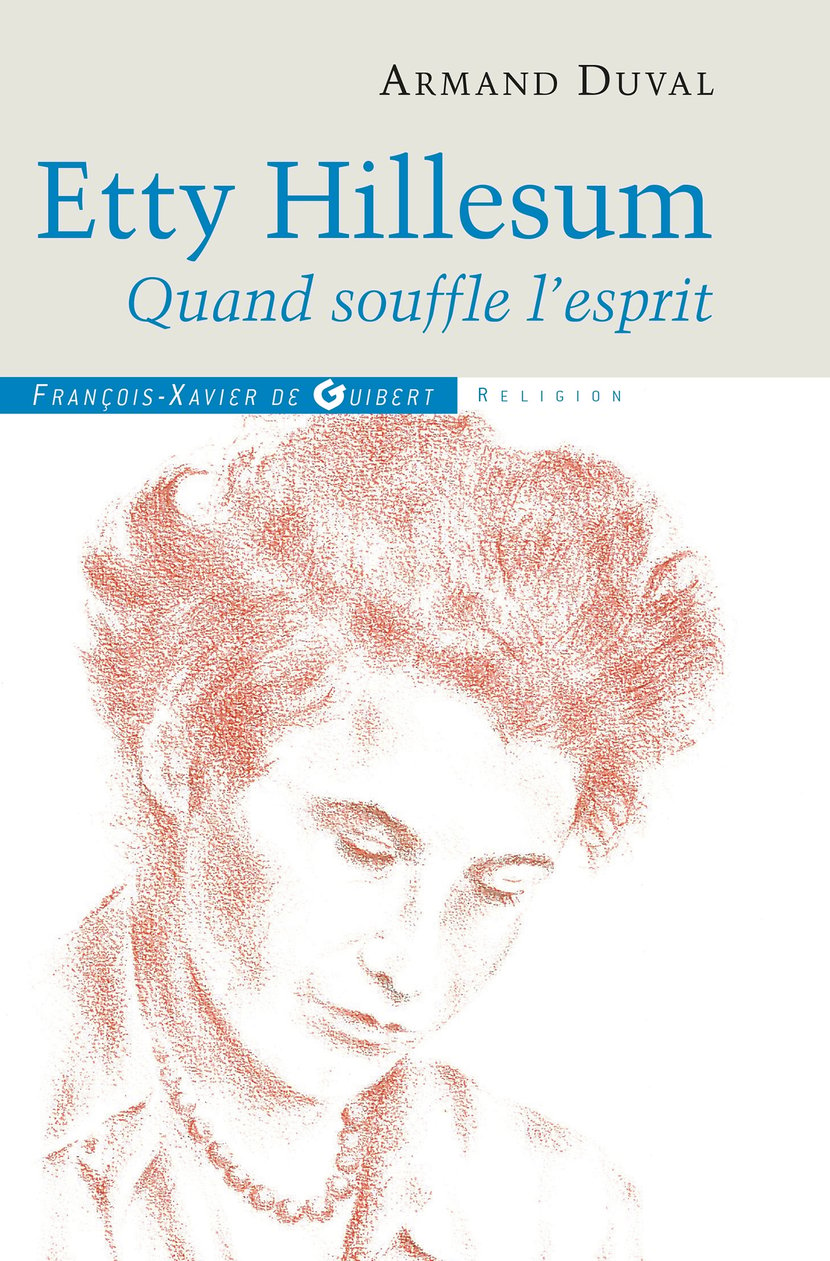 Etty Hillesum - Quand souffle l'Esprit : Armand Duval - 9782755411232