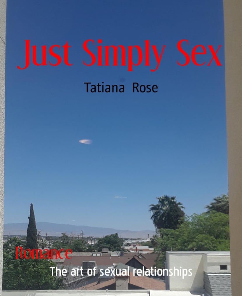 Just Simply Sex - The art of sexual relationships