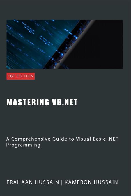 Mastering VB.NET: A Comprehensive Guide to Visual Basic .NET ...