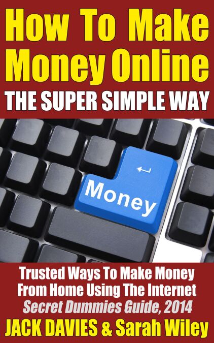 How To Make Money Online (The Super Simple Way) Trusted Ways To Make ...