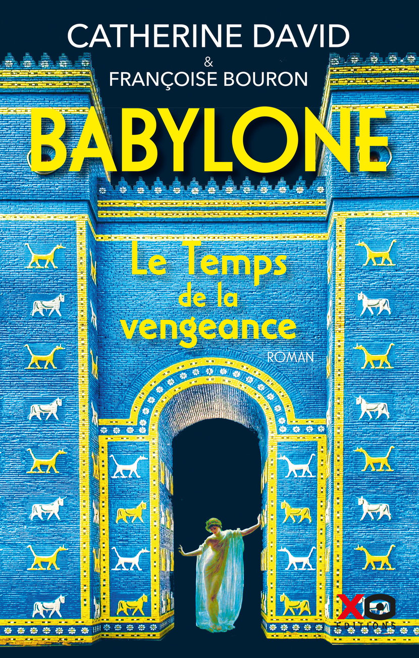 Babylone - Tome 2 Le temps de la vengeance : Françoise Bouron,Catherine  David - 9782374483559 - Ebook romans historiques - Ebook littérature |  Cultura