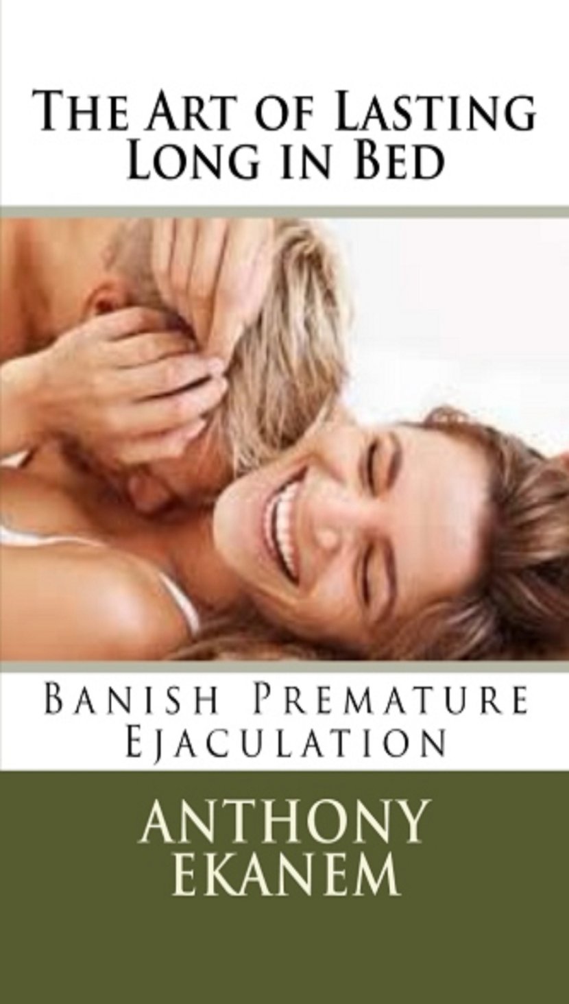 The Art of Lasting Long in Bed Banish Premature Ejaculation