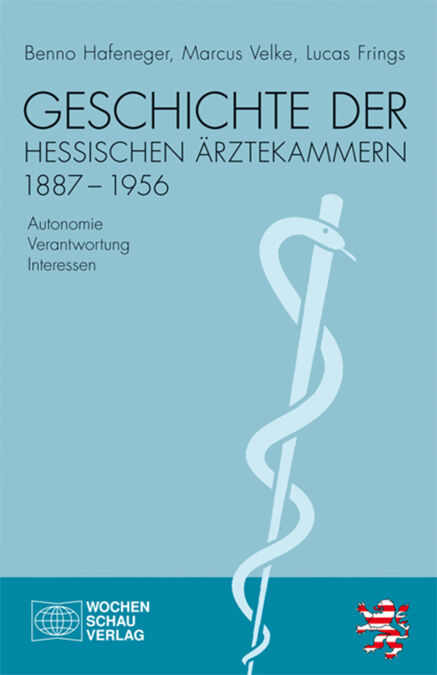 Geschichte der hessischen Ärztekammern 1887-1956 - Autonomie ...