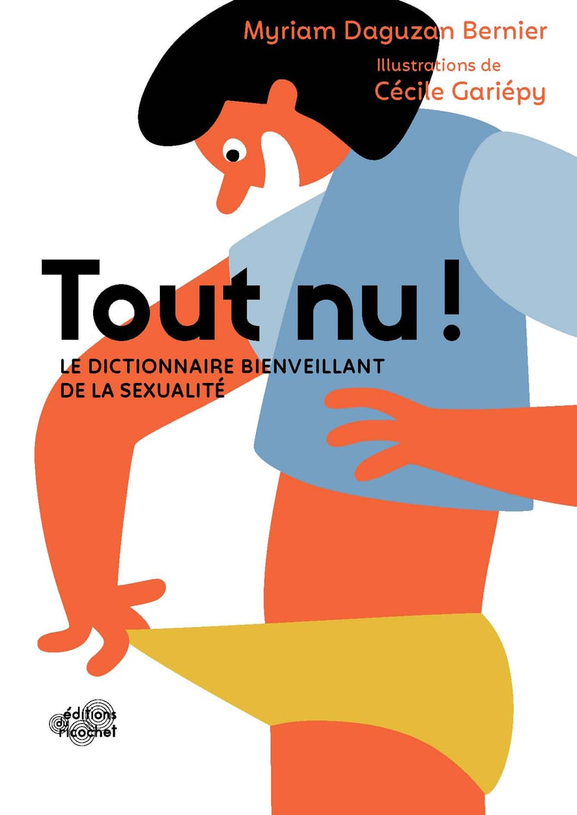 Tout nu ! Le dictionnaire bienveillant de la sexualité : Cécile  Gariépy,Myriam Daguzan Bernier - 9782352633105 - Ebook jeunesse & ados |  Cultura