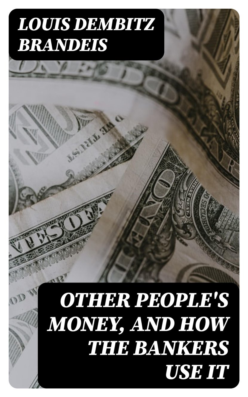 OTHER PEOPLE'S MONEY by Louis D. Brandeis - FULL Audio Book