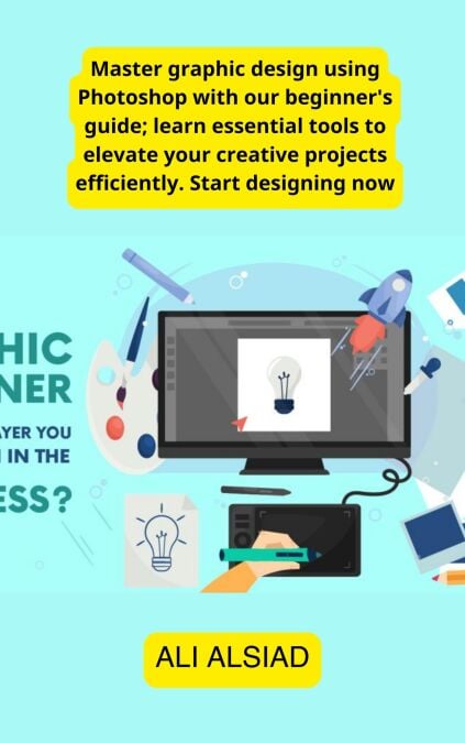 Master graphic design using Photoshop with our beginner's guide; learn ...