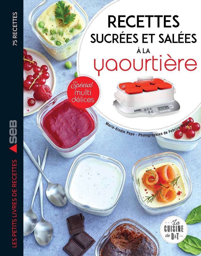 Recettes sucrées et salées à la yaourtière - Spécial multidélices :  Marie-Elodie Pape - 9782035999368 - Ebook Cuisine - Ebook Vie pratique