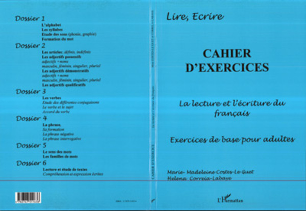 CAHIER D'EXERCICES - LA LECTURE ET L'ECRITURE DU FRANÇAIS - Cahier  d'exercices de base pour adultes