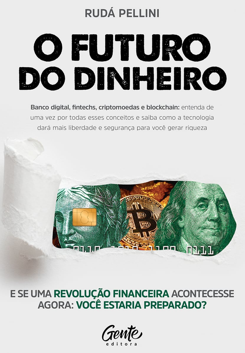 O Futuro do Dinheiro - Entenda como Startups, Bitcoin, Fintechs, Tecnologia  e investimentos vão lhe dar mais liberdade para gerar riqueza. | Cultura