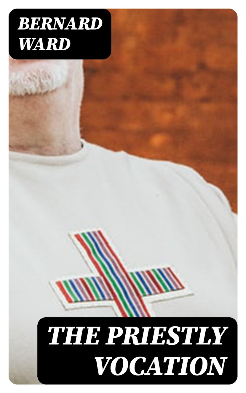 Secular Vocation The Priestly Vocation - A Series of Fourteen Conferences Addressed to ...