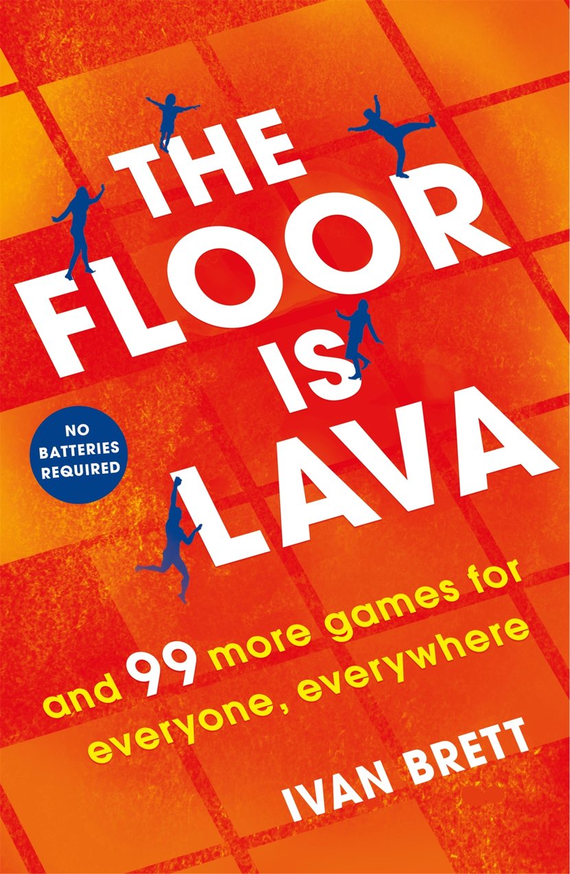 The Floor is Lava - and 99 more screen-free games for all the family to  play - 9781472257499 - Romans en version originale VO | Cultura