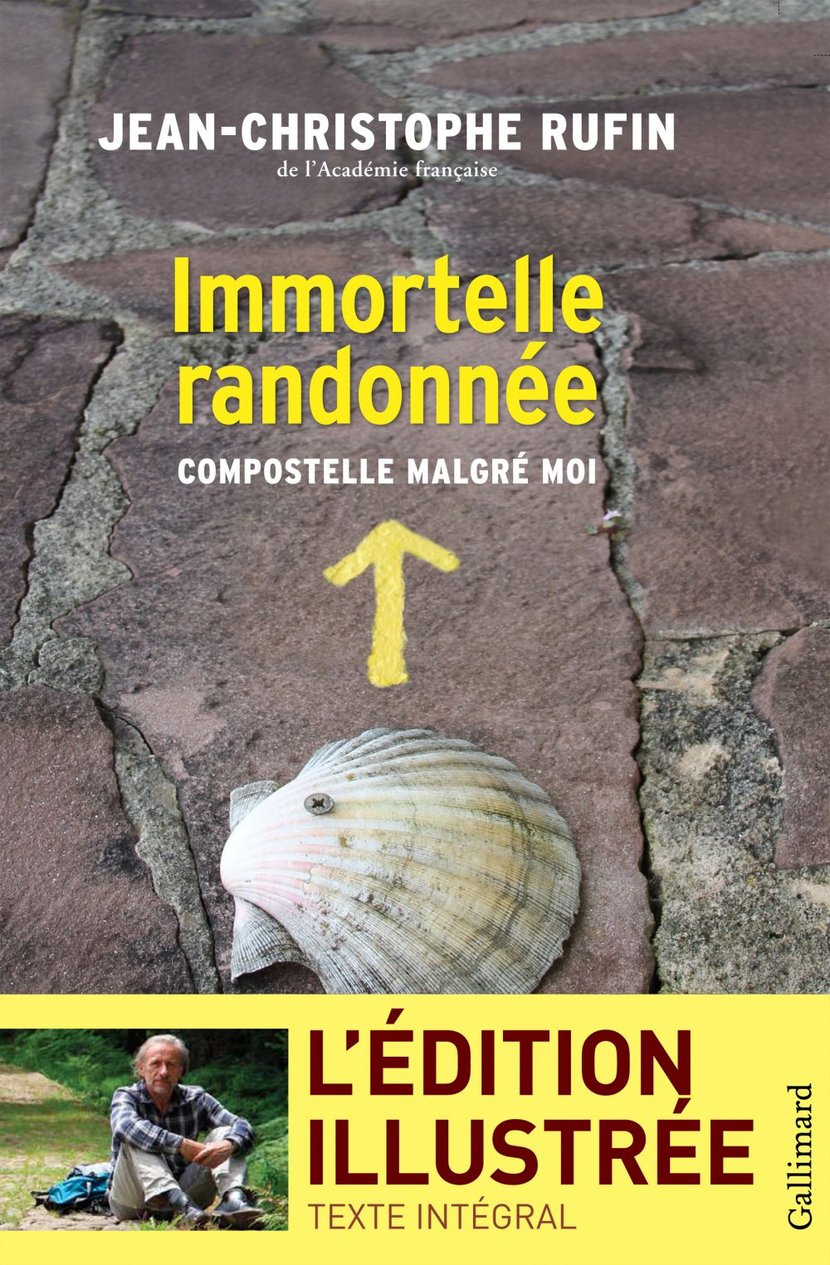 Immortelle randonnée (texte intégral illustré de 130 photos et dessins) -  Compostelle malgré moi : Rufin J-C. - 9782742436743 - Ebook Grandes  civilisations - Ebook arts & spectacles - Ebook arts, culture & société |  Cultura