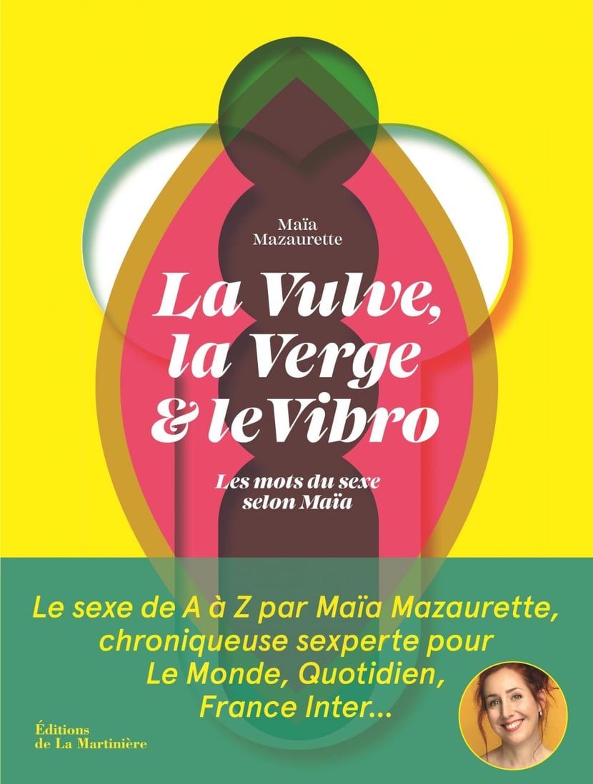 La vulve, la verge et le vibro - Les mots du sexe selon Maïa : Maïa  Mazaurette - 9782732499178 - Ebook Santé & Bien-Être - Ebook Vie pratique |  Cultura