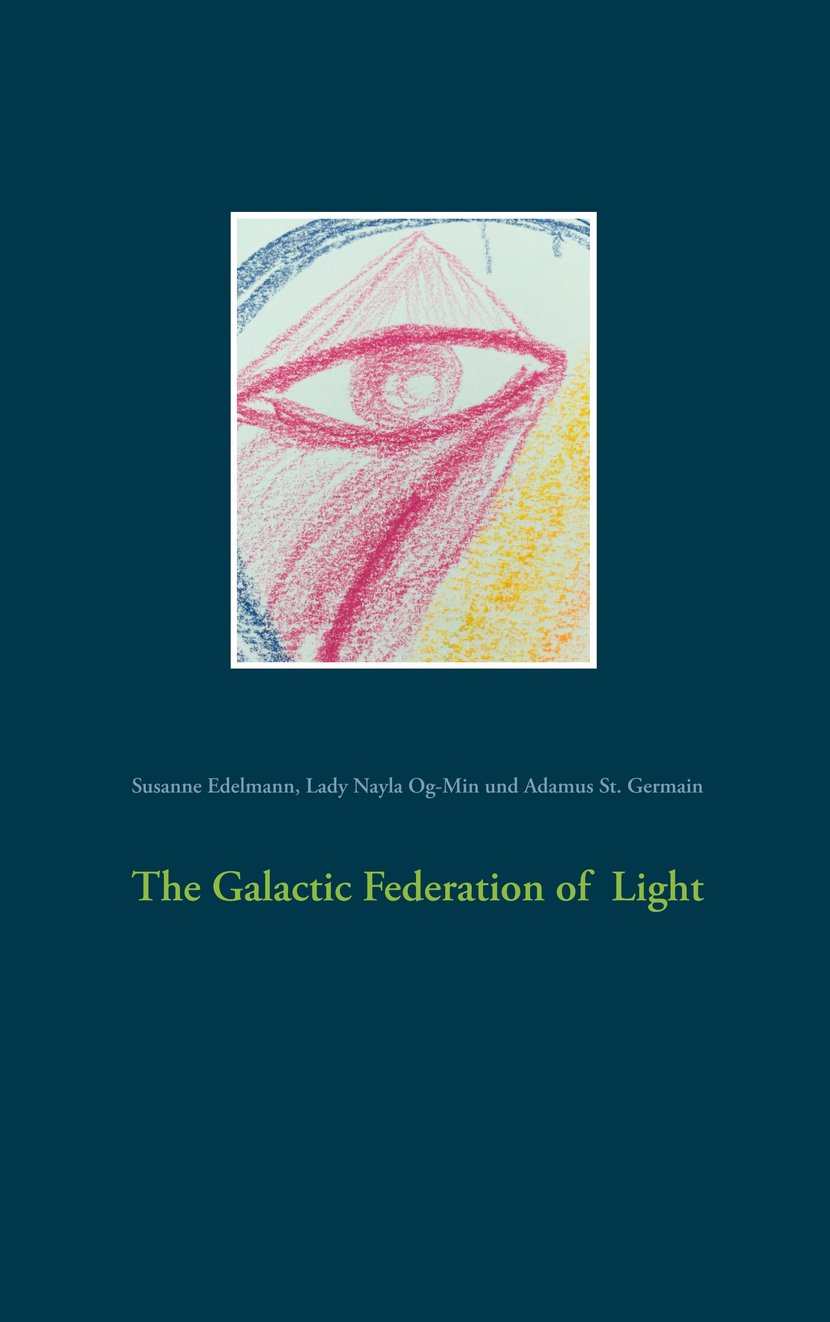 Galactic Federation Of Light The Galactic Federation of Light - 9783749445561 - Ebook Esotérisme - Ebook Santé & Bien-Être - Ebook Vie pratique | Cultura