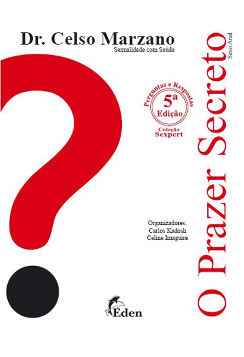 O Prazer Secreto - Sexo anal - anatomia, como praticar, curiosidades,  perguntas e respostas... - 9788598691114 | Cultura