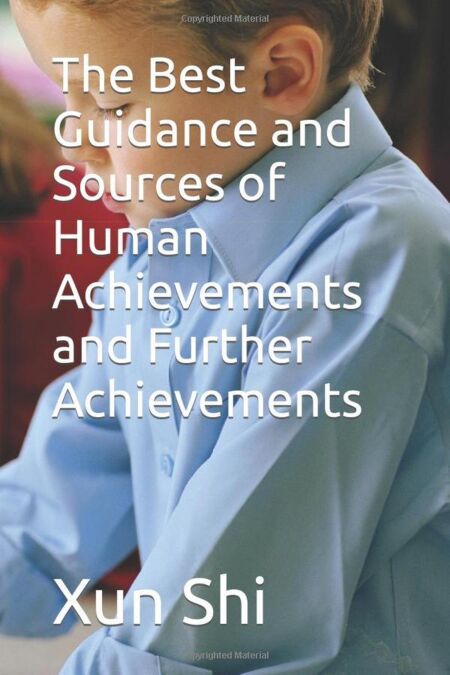 The Best Guidance and Sources of Human Achievements and Further ...