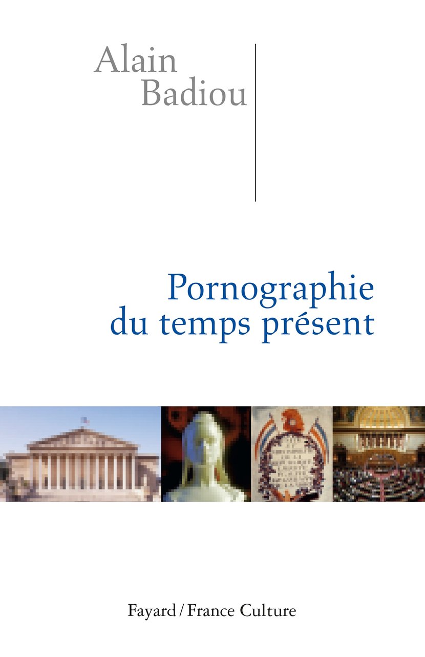 Pornographie du temps présent : Alain Badiou - 9782213679587 - Ebook  littérature | Cultura