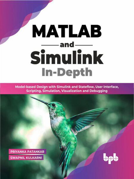 MATLAB and Simulink In-Depth: Model-based Design with Simulink and ...