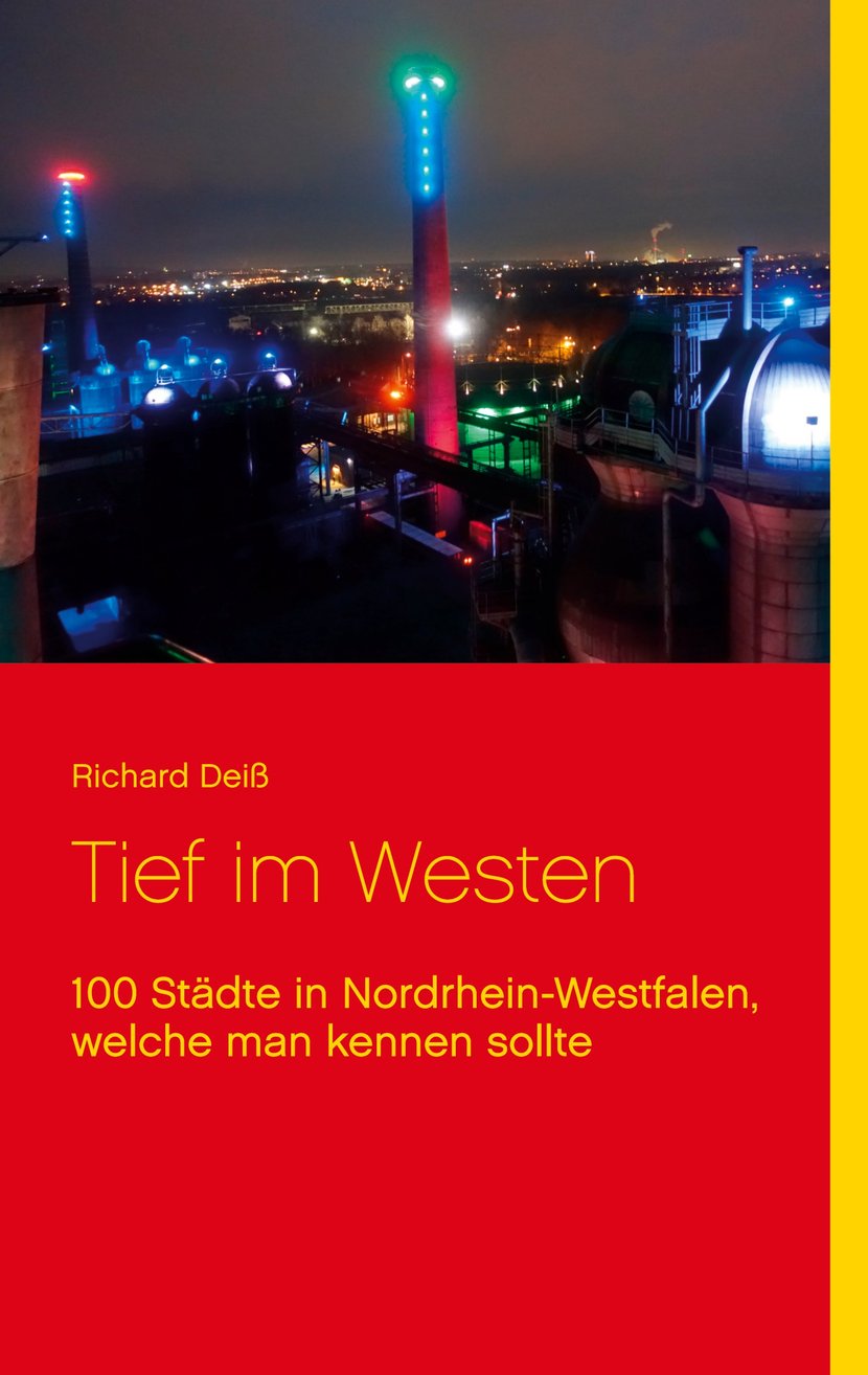 Tief im Westen 100 Städte in NordrheinWestfalen, welche man kennen sollte 9783753455228