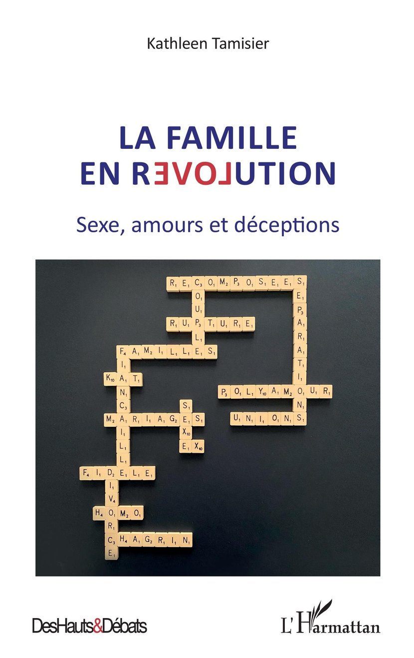 La famille en révolution - Sexe, amours et déceptions : Kathleen Tamisier -  9782336901732 - Ebook Sociologie - Ebook arts, culture & société | Cultura