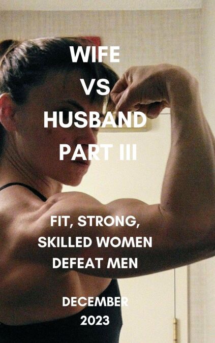 Wife vs Husband Part III Fit, Strong, Skilled Women Defeat Men December ...