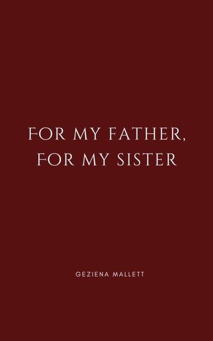 For my Father for my Sister Cultura For my Father for my Sister Cultura